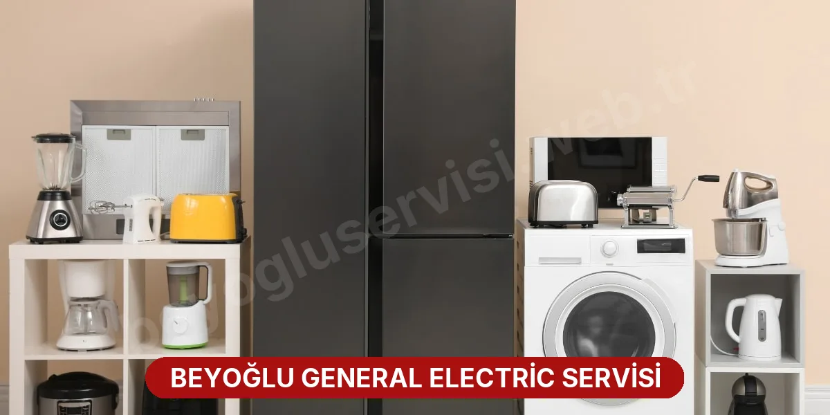 Beyoğlu General Electric Servisi